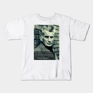 Samuel Beckett portrait and quote: The creation of the world did not take place once and for all time, Kids T-Shirt